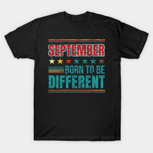 September Born to be different birthday quote T-Shirt